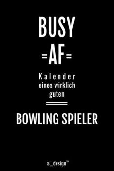 Kalender für Bowling Spieler: Immerwährender Kalender / 365 Tage Tagebuch / Journal [3 Tage pro Seite] für Notizen, Planung / Planungen / Planer, Erinnerungen, Sprüche (German Edition)