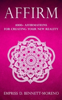 Paperback Affirm: 1000+ Affirmations for Creating Your New Reality Book