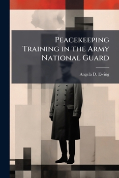 Paperback Peacekeeping Training in the Army National Guard Book