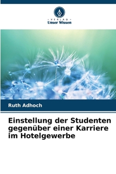 Paperback Einstellung der Studenten gegenüber einer Karriere im Hotelgewerbe [German] Book
