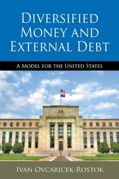 Paperback Diversified Money and External Debt: A Model for the United States Book