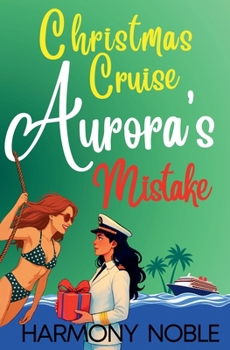 Aurora's Wilderness Love Christmas Cruise Mistake: An Alaskan WLW Romance
