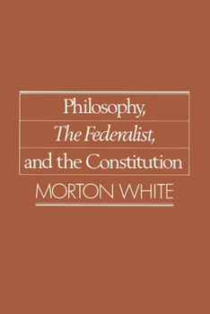 Paperback Philosophy, the Federalist, and the Constitution Book