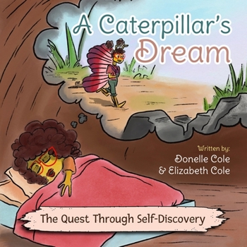 Paperback A Caterpillar's Dream: The Quest Through Self-Discovery Book