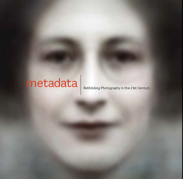 Paperback Metadata: Rethinking Photography in the 21st Century Book