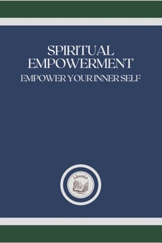 Paperback Spiritual Empowerment: Empower your inner self Book