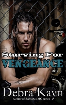 Starving For Vengeance - Book #7 of the Bantorus MC