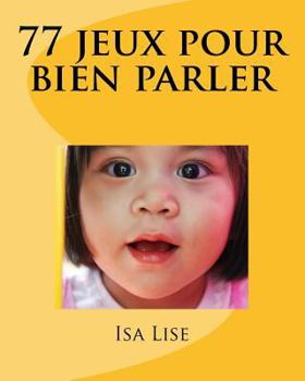 Paperback 77 jeux pour bien parler [French] Book