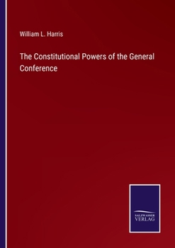 Paperback The Constitutional Powers of the General Conference Book