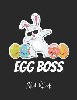 Paperback Egg Boss Sketchbook: Dabbing Easter Rabbit Blank Drawing Paper Sketchbook for Girls & Boys. Great Easter Gift Idea. Book