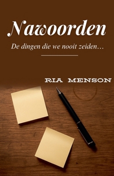 Nawoorden: De dingen die we nooit zeiden... (Dutch Edition)