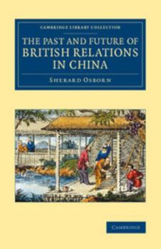 Paperback The Past and Future of British Relations in China Book