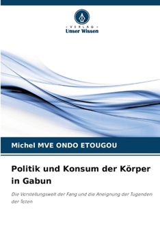 Paperback Politik und Konsum der Körper in Gabun [German] Book