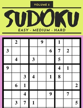 Paperback Sudoku Easy Medium Hard Volume 5: 200 Sudoku Puzzles For Adults - Answer Key Included Book