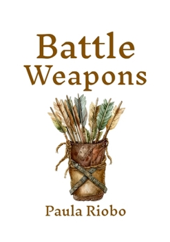 Paperback Battle Weapons: Exposing the Enemy's most Effective Weapons Book