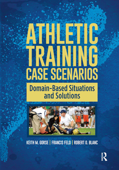 Paperback Athletic Training Case Scenarios: Domain-Based Situations and Solutions Book