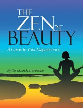 Paperback The Zen of Beauty: A Guide to Your Magnificence Book