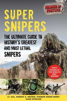 Paperback Super Snipers: The Ultimate Guide to History's Greatest and Most Lethal Snipers Book