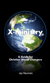 Paperback X-ministry: A Guide for Christian World Changers Book