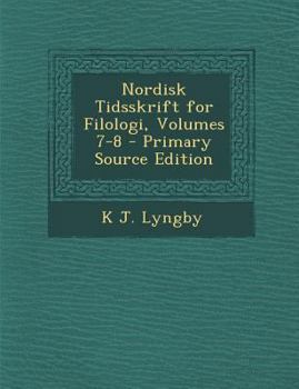 Paperback Nordisk Tidsskrift for Filologi, Volumes 7-8 [Danish] Book