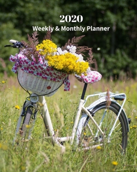 Paperback 2020 Weekly and Monthly Planner: Flowers in Bicycle - Monthly Calendar with U.S./UK/ Canadian/Christian/Jewish/Muslim Holidays- Calendar in Review/Not Book