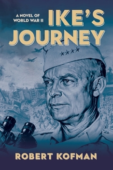 Paperback Ike's Journey: A Novel of World War II Book