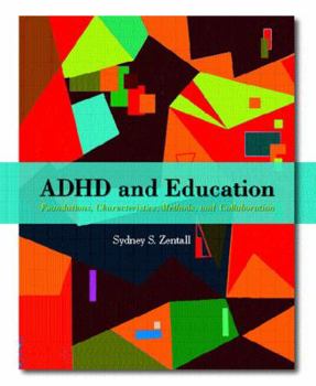 Paperback ADHD and Education: Foundations, Characteristics, Methods, and Collaboration Book