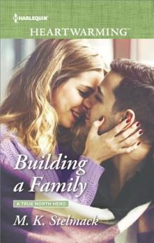 Building a Family - Book #2 of the A True North Hero