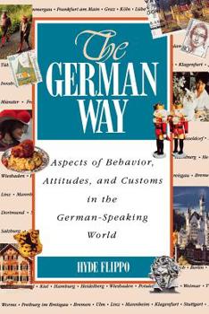 Paperback The German Way the German Way: Aspects of Behavior, Attitudes, and Customs in the German-Spaspects of Behavior, Attitudes, and Customs in the German- Book