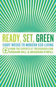 Paperback Ready, Set, Green: Eight Weeks to Modern Eco-Living from the Experts at TreeHugger.com Book