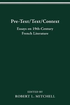 Paperback Pre-Text/Text/Context: Essays on 19th-Century French Literature Book