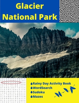 Paperback Glacier National Park: Rainy Day Activity Book Wordsearch Sudoku Mazes Book