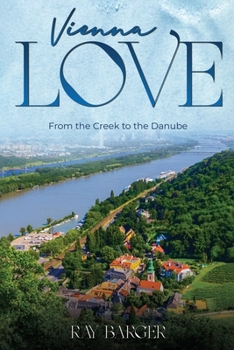 Paperback Vienna Love: From The Creek To The Danube Book