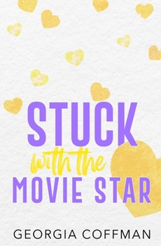 Paperback Stuck with the Movie Star: A Fake Dating Romantic Comedy Book