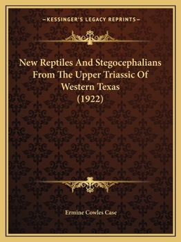 Paperback New Reptiles And Stegocephalians From The Upper Triassic Of Western Texas (1922) Book