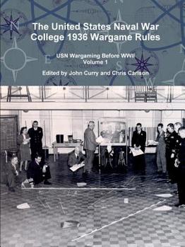 Paperback The United States Naval War College 1936 Wargame Rules: USN Wargaming Before WWII Volume 1 Book