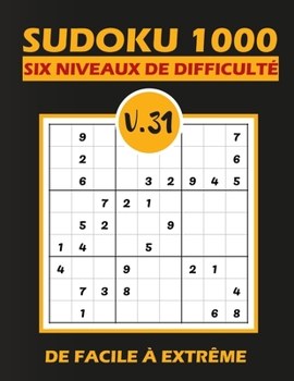 Paperback SUDOKU 1000 six niveaux de difficulté Vol.31: Sudoku 1000 grilles 6 niveaux de difficulté de facile à difficile pour adultes [French] Book