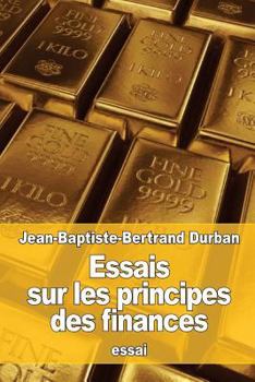 Paperback Essais sur les principes des finances [French] Book