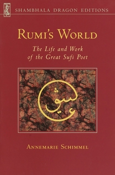 Paperback Rumi's World: The Life and Works of the Greatest Sufi Poet Book