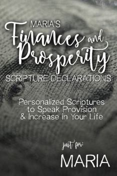 Paperback Maria's Finances and Prosperity Scripture Declarations: Personalized Scriptures to Speak Provision & Increase in Your Life (Maria's Personalized Scripture Set) Book
