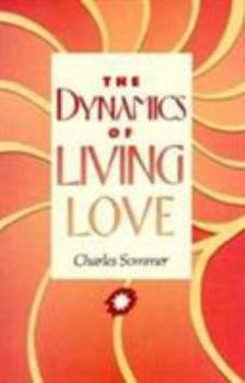 Paperback The Dynamics of Living Love Book