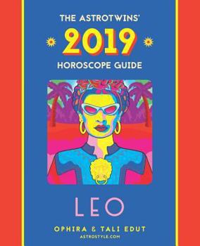 Paperback Leo 2019: The Astrotwins' Horoscope: The Complete Annual Astrology Guide and Planetary Planner Book