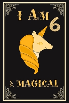 Paperback I am 6 & Magical: UNICORN Birthday Journal Happy Birthday 6 Years Old - Journal for kids - 6 Year Old Christmas birthday gift Book