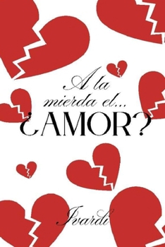 Paperback A la mierda el... ¿amor? [Spanish] Book