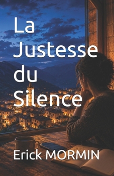 Paperback La Justesse du Silence [French] Book
