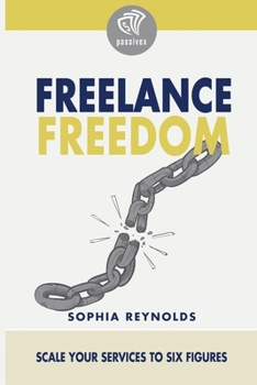 Paperback Freelance Freedom: Scale Your Services to Six Figures Book
