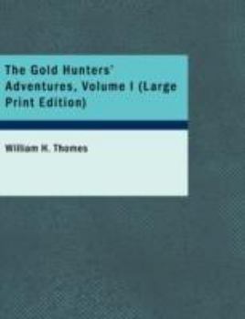 Paperback The Gold Hunters' Adventures, Volume I [Large Print] Book