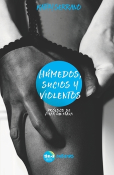 Paperback Húmedos, sucios y violentos [Spanish] Book
