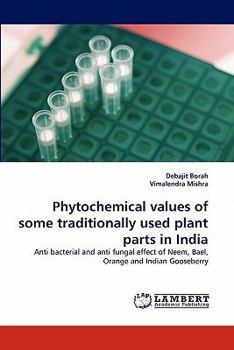 Paperback Phytochemical values of some traditionally used plant parts in India Book