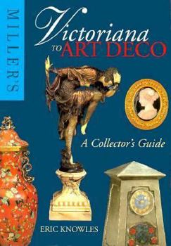 Hardcover Miller's Victoriana to Art Deco: A Collector's Guide Book